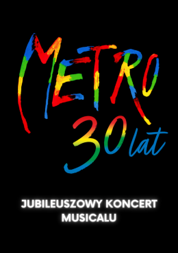 Toruń Wydarzenie Musical Musical METRO - 30 Lat Najlepszego Polskiego Musicalu