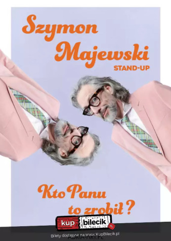 Toruń Wydarzenie Stand-up Szymon Majewski - Kto panu to zrobił?