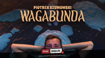 Toruń Wydarzenie Stand-up II TERMIN! Toruń: Piotrek Szumowski - "Wagabunda"