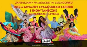 Ciechocinek Wydarzenie Koncert Koncert Inez & Gwiazdy Cygańskiego Taboru i Show Taneczno -muzyczne