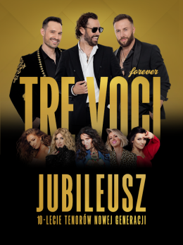 Toruń Wydarzenie Koncert Tre Voci "Forever": Jubileusz 10 lat na scenie