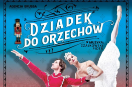 Toruń Wydarzenie Spektakl Dziadek do Orzechów - Piotr Czajkowski
