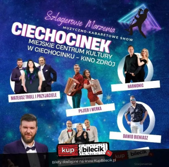 Ciechocinek Wydarzenie Koncert Szlagierowe Marzenia- Muzyczno-kabaretowe SHOW