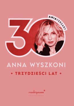 Toruń Wydarzenie Koncert Anna Wyszkoni - Trzydzieści lat