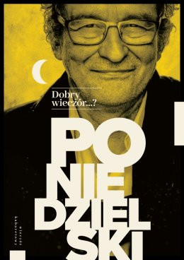 Toruń Wydarzenie Kabaret Andrzej Poniedzielski - Dobry wieczór...?