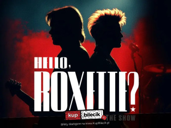 Toruń Wydarzenie Koncert "HELLO, ROXETTE" - show muzyczne z piosenkami zespołu Roxette