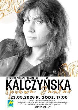 Aleksandrów Kujawski Wydarzenie Koncert „Kalczyńska Śpiewa Jantar” koncert z okazji � Dnia Matki � | WSTĘP WOLNY | MCK Aleksandrów Kujawski
