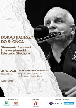 Aleksandrów Kujawski Wydarzenie Koncert Koncert Pamięci Edwarda Stachury | "Dokąd idziesz? Do słońca" Sławomir Zygmunt śpiewa piosenki Edwar