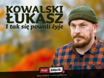 Toruń Wydarzenie Stand-up Toruń | Łukasz Kowalski I tak się powoli żyje | 8.02.23, g. 19:00