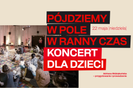 Toruń Wydarzenie Koncert CZAS DLA NAS | PÓJDZIEMY W POLE W RANNY CZAS