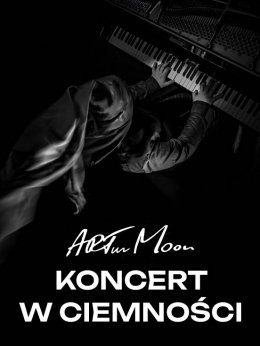 Toruń Wydarzenie Koncert ARTur Moon - Koncert w Ciemności