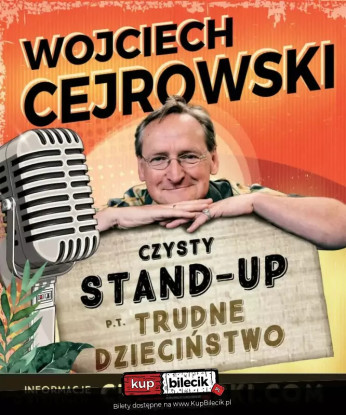 Toruń Wydarzenie Stand-up Najnowszy stand-up Wojciecha Cejrowskiego - Trudne Dzieciństwo