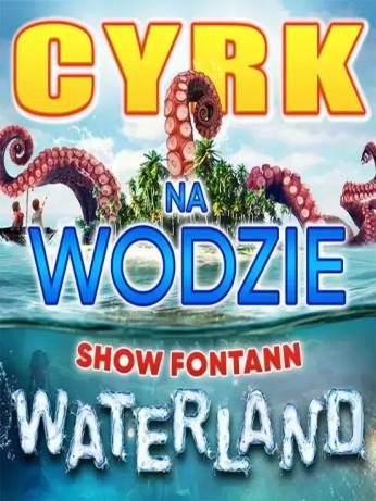 Toruń Wydarzenie Widowisko Cyrk na wodzie WATERLAND Show Fontann