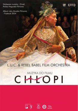Toruń Wydarzenie Koncert L.U.C & Rebel Babel Film Orchestra feat. Dagadana - Muzyka do filmu „Chłopi"