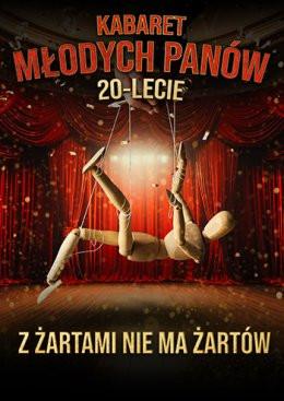 Toruń Wydarzenie Kabaret Kabaret Młodych Panów - nowy program: 20 lecie - Z żartami nie ma żartów