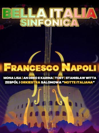 Toruń Wydarzenie Koncert BELLA ITALIA SYMFONICA - Francesco Napoli i inni artyści