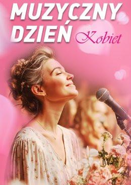 Toruń Wydarzenie Koncert Muzyczny Dzień Kobiet - Koncert-Celebracja Kobiecości