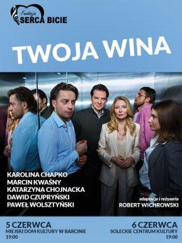 Barcin Wydarzenie Spektakl Twoja wina