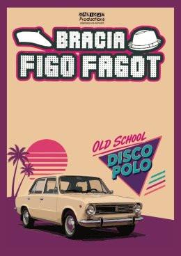 Toruń Wydarzenie Koncert Bracia Figo Fagot - Oldschool Disco Polo!