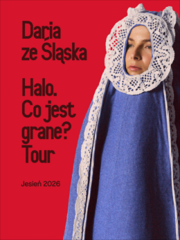 Toruń Wydarzenie Koncert Daria ze Śląska - Halo. Co jest grane? Tour