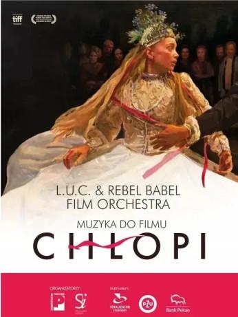 Toruń Wydarzenie Koncert L.U.C & REBEL BABEL FILM ORCHESTRA - MUZYKA DO FILMU „CHŁOPI"